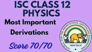 Physics Most Important Derivations ISC CLASS 12 Board Exam 2024 [upl. by Adhamh]