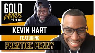 Gold Minds With Kevin Hart Podcast Prentice Penny Interview  Full Episode [upl. by Laurella]