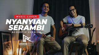 NYANYIAN SERAMBI COVER  by Nasir Syafiq amp Dikmie Kimie Acoustic Version [upl. by Oilicec]