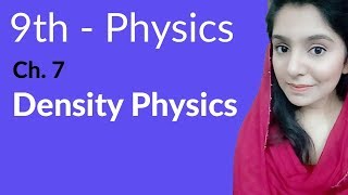 Matric part 1 Density Physics  Physics Ch 7 Properties amp Matter  9th Class Physics [upl. by Nolrev]