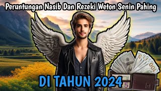 REZEKI WETON SENIN PAHING DI TAHUN 2024 [upl. by Waverly]