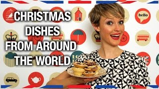 Christmas Dishes From Around the World  Anglophenia Ep 44 [upl. by Ydnic786]