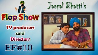 Jaspal Bhattis Flop Show  TV producers and Directors  Ep 10 [upl. by Riggs]