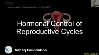 Hormonal Control of Reproductive Cycles Biology Lecture  Sabaqpk [upl. by Eiramlehcar273]