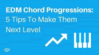 EDM Chord Progressions 5 Tips To Make Them Next Level [upl. by Eleni745]