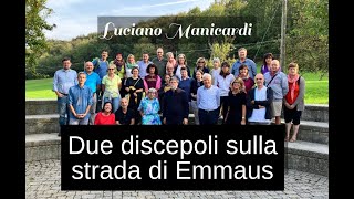 𝗟𝘂𝗰𝗶𝗮𝗻𝗼 𝗠𝗮𝗻𝗶𝗰𝗮𝗿𝗱𝗶 quotDue discepoli sulla strada di Emmausquot [upl. by Sherfield391]