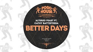 Altered Feast Feat Cathy Battistessa  Better Days Original Mix [upl. by Almeda97]