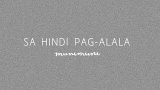 Munimuni  Sa Hindi Pagalala Lyric Video [upl. by Naujak]