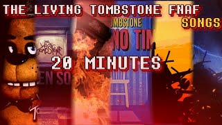 FNAF  The Living Tombstone 20 minutes ALL FNAF SONGS 20142022 [upl. by Gough]