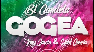 El Candela Ft Tony Garcia amp Kalil Garcia  Gogea [upl. by Fax61]