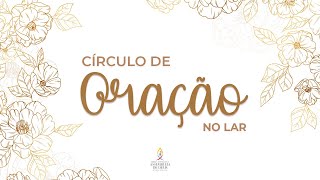 Círculo de Oração no Lar 18102023 [upl. by Jew]