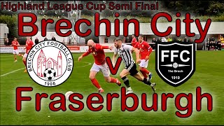 Brechin City v Fraserburgh  Highland League Cup Semi Final 2023 [upl. by Amitie]