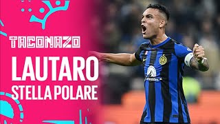 LAUTARO stella POLARE dellINTER Napoli INDECIFRABILE  Taconazo [upl. by Orton]