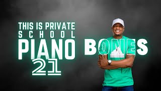 This is Private School Piano Ep 21  BONES AMAPIANO MIX 2024 MURUMBA PITCH KABZA MAJOR LEAGUE DJz [upl. by Cornwall285]