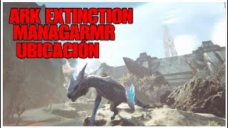 ❄️ARK EXTINCTION MANAGARMR UBICACIÓN Y TODO LO QUE NECESITAS SABER EN 2024 [upl. by Gav309]