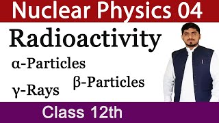 Radioactivity  Alpha and Beta Particles  Nuclear Physics  Physics  Fsc Physics  Mubashar Ahmad [upl. by Eiresed367]