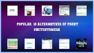 Proxy SwitchyOmega  Top 11 Alternatives of Proxy SwitchyOmega [upl. by Innattirb]