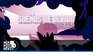 Sueños De Olvido Los Diablitos  Video Letra [upl. by Downey553]