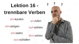 Deutschkurs A11 Lektion 16 Trennbare Verben [upl. by Nitsirc]