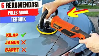 6 Rekomendasi MESIN POLES MOBIL Terbaik  Pulang Kerja [upl. by Nojad]