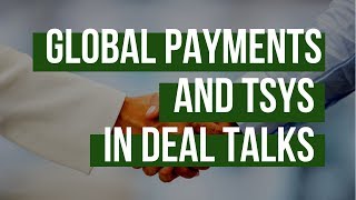 Global Payments And TSYS In Deal Talks [upl. by Leslee]