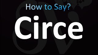 How to Pronounce Circe Correctly [upl. by Matty]