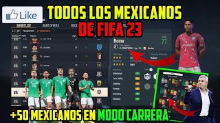 Todos Los Mexicanos de FIFA 23 en MODO CARRERA  50 Mexicanos Reales en FIFA 23  Caras Reales [upl. by Homans]