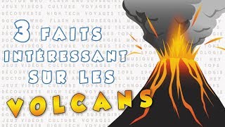 3 Faits INTÉRESSANTS sur les VOLCANS [upl. by Burkitt871]