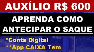 AUXÍLIO 600  COMO ANTECIPAR O SAQUE DO AUXÍLIO EMERGENCIAL [upl. by Franza]