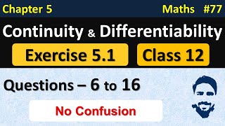 Ex 51 Class 12 Q6 to Q16  Continuity and Differentiability Class 12th  Class 12 Maths Chapter 5 [upl. by Enyala923]