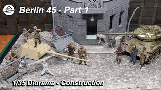 Berlin 1945  Part 1  Construction 135 WW2 Diorama with Realistic scenery [upl. by Scotney]