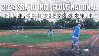 Championship  Flashbacks vs Resmondo  2024 SSA 16 Inch Glove Major Nationals [upl. by Erdnad]