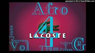 Afro Lacoste Vol 4Jesus Barcenas DJTeam Lakras Y Fresas De Jean CarmonaGP DePedro Zavala [upl. by Studdard]