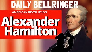 Alexander Hamilton  DAILY BELLRINGER [upl. by Lipson709]