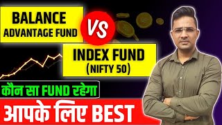 The Ultimate Showdown Balance Advantage Fund vs Index Fundbalance advantage fund vs index fund [upl. by Nylarak]