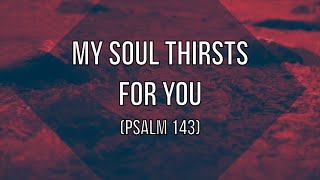 My Soul Thirsts For You Psalm 143  Shekinah Worship Original Song [upl. by Fairfield671]