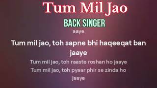 Tum Mil Jao back singer music newsong lyrics musica sub love trending song musicsong [upl. by Nirrak]