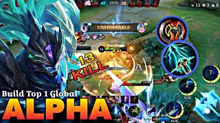 13 Kills Alpha Crazy LifeSteal with Brutal Damage  Build Top 1 Global Alpha  MLBB [upl. by Hnid]