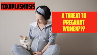 Toxoplasmosis  a threat to pregnant women [upl. by Rol]