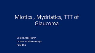 Miotics  Mydriatics TTT of Glaucoma [upl. by Ylro530]