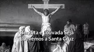 Louvemos a Santa Cruz – Bendita e louvada seja  Adoração da Santa Cruz na Sextafeira da Paixão [upl. by Acsisnarf]