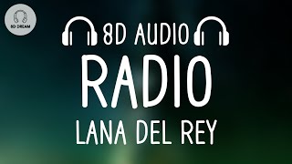 Lana Del Rey  Radio 8D AUDIO [upl. by Nylkoorb]