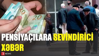 Pensiyaçılara sevindirici XƏBƏR Artımlar ola bilər  RTV [upl. by Warram]