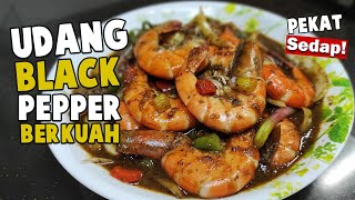 Udang Black Pepper  Kuah Pekat Dan Sedap  Wajib Cuba [upl. by Eirrot618]