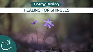 Help for Healing Shingles  Energy Healing [upl. by Four]