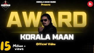 AWARD Official Video  Korala Maan  Desi Crew  Punjabi Song 2023 [upl. by Cir]