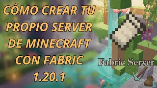 CÓMO CREAR TU PROPIO SERVER DE MINECRAFT CON FABRIC 1201 [upl. by Damaris]