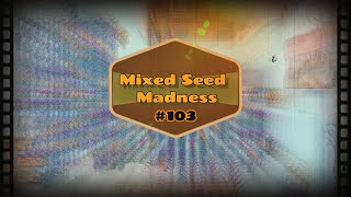 Mixed Seed Madness 103 Treasure Floors are Terrific [upl. by Faulkner962]