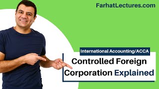 Controlled Foreign Corporation  Subchapter F Income  International CPA Exam [upl. by Ailenroc]