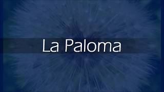 LA PALOMA  Letra [upl. by Saxen]